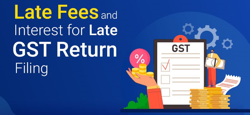 Penalty for Late Filing GST Returns Penalty for Late Filing GST Returns