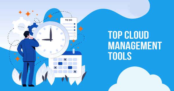 Tools and Platforms for Cloud Management Tools and Platforms for Cloud Management